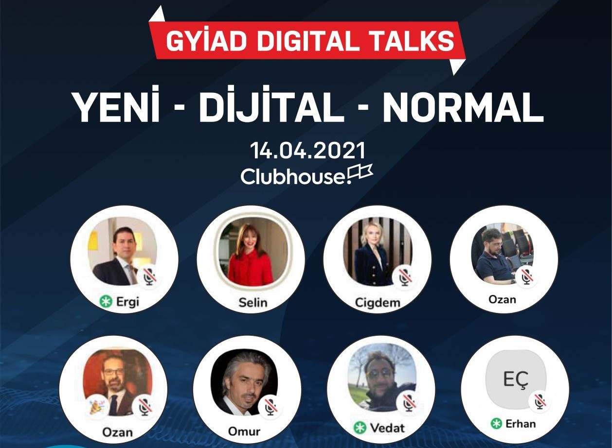 GYİAD Dijital Talks "Yeni - Dijital - Normal"