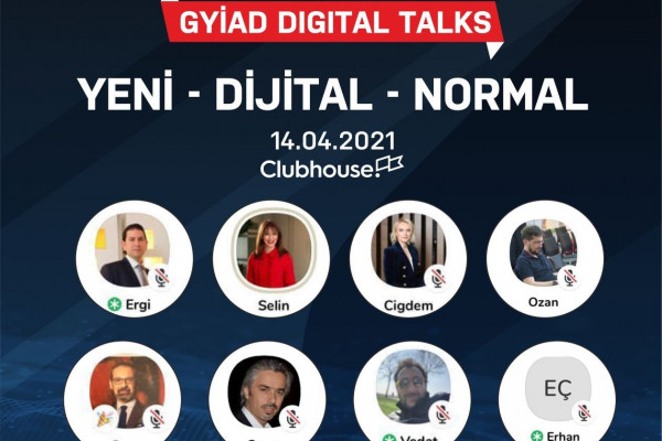 GYİAD Dijital Talks "Yeni - Dijital - Normal"